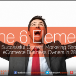 6 Elements to Successful Content Marketings Strategy in 2014 7